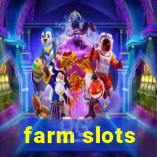 farm slots